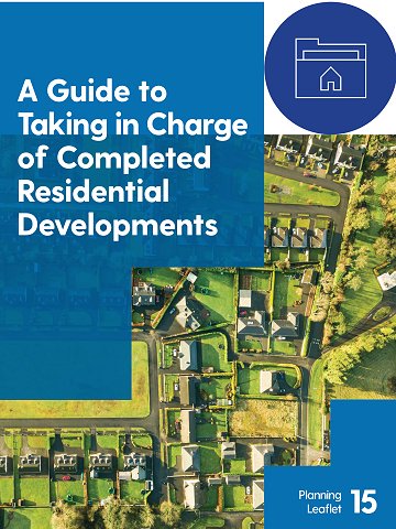 A Guide to Taking in Charge of Completed Residential Developments